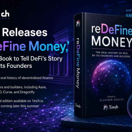 1inch Releases ‘reDeFine Money,’ a New Book Exploring the History and Future of DeFi Through Founder Interviews