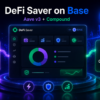 DeFi Saver Launches on Base With Aave and Compound Support